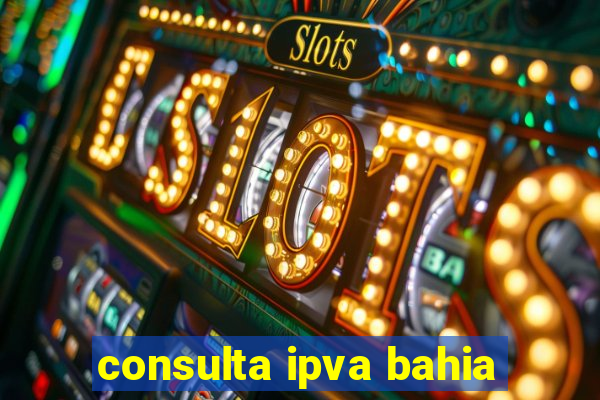 consulta ipva bahia